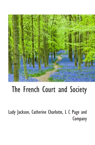 The French Court and Society (9781113728388) by Jackson, Lady