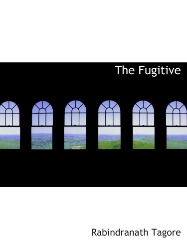 The Fugitive (9781113731210) by Tagore, Rabindranath