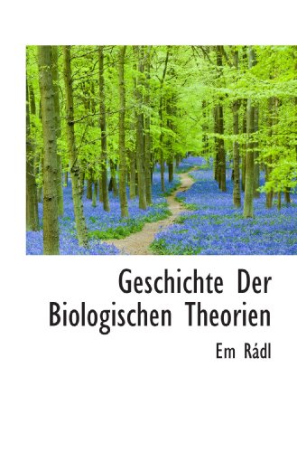 Stock image for Geschichte Der Biologischen Theorien (German Edition) for sale by Revaluation Books