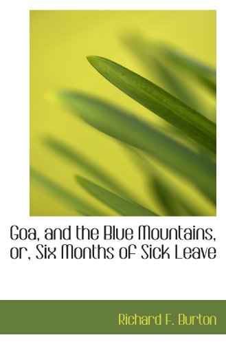 Stock image for Goa, and the Blue Mountains, or, Six Months of Sick Leave for sale by Revaluation Books