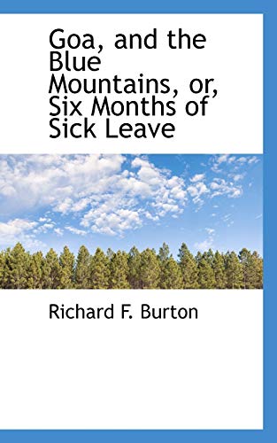 Goa, and the Blue Mountains, or, Six Months of Sick Leave (9781113739667) by Burton, Richard F.