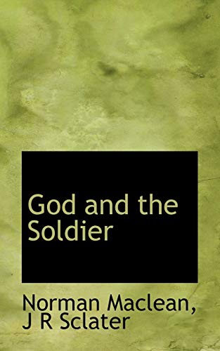 God and the Soldier (9781113740137) by Maclean, Norman; Sclater, J R