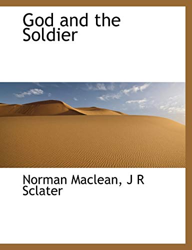 God and the Soldier (9781113740151) by Maclean, Norman; Sclater, J R