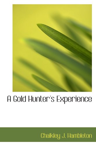 Beispielbild fr A Gold Hunter's Experience zum Verkauf von Revaluation Books