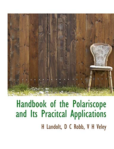 9781113748645: Handbook of the Polariscope and Its Pracitcal Applications