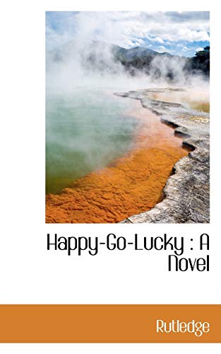 Happy-Go-Lucky: A Novel - Rutledge