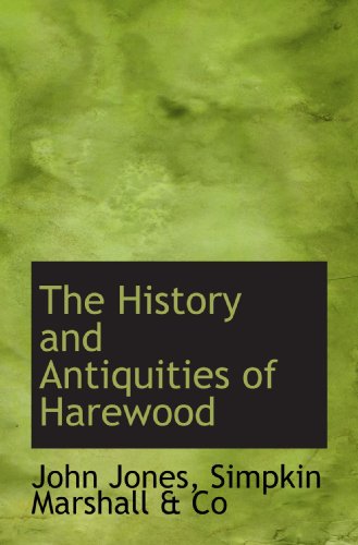 The History and Antiquities of Harewood (9781113759276) by Jones, John