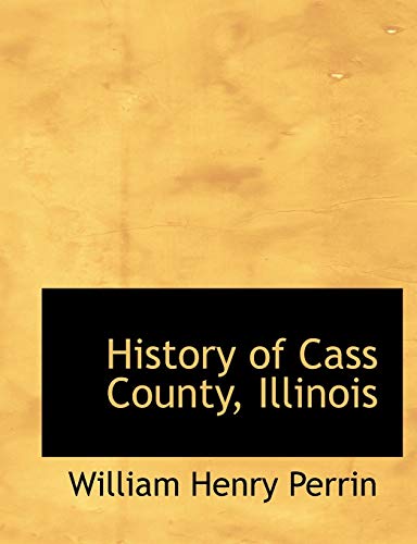 9781113760104: History of Cass County, Illinois