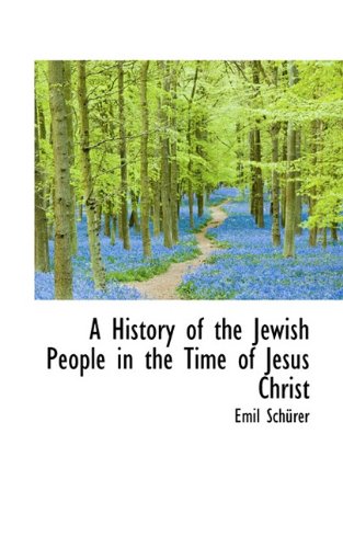 A History of the Jewish People in the Time of Jesus Christ, Volume II - Schrer, Emil; Schurer, Emil