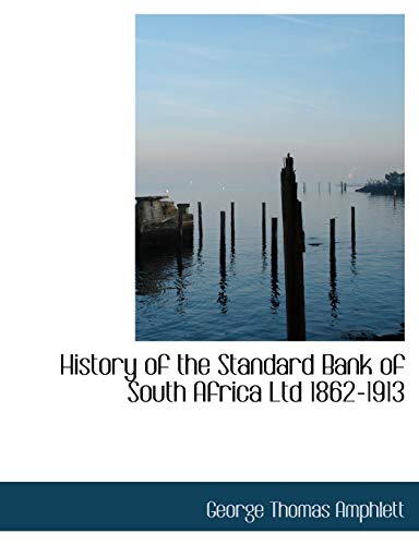 9781113765154: History of the Standard Bank of South Africa Ltd 1862-1913