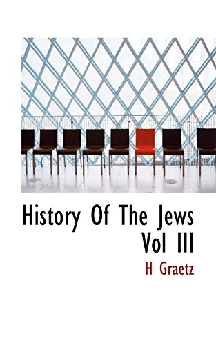 9781113765369: History Of The Jews Vol III