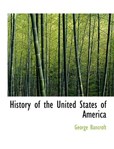 History of the United States of America (9781113765727) by Bancroft, George