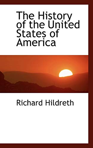 The History of the United States of America (Paperback) - Professor Richard Hildreth