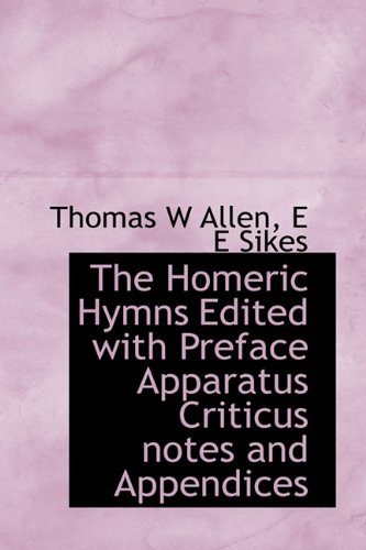9781113768414: The Homeric Hymns Edited with Preface Apparatus Criticus notes and Appendices