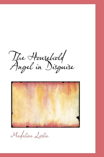 9781113769602: The Household Angel in Disguise