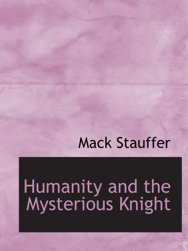 Beispielbild fr Humanity and the Mysterious Knight zum Verkauf von Revaluation Books