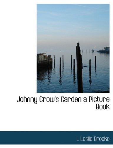 9781113782540: Johnny Crow's Garden a Picture Book
