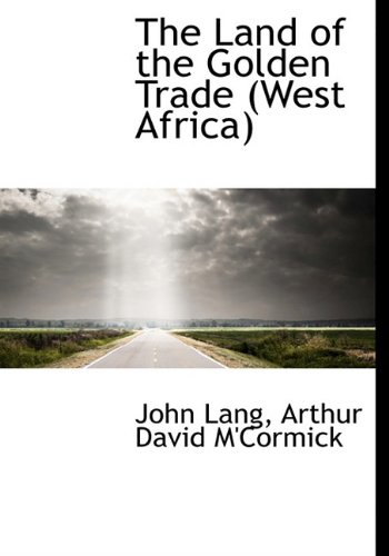 The Land of the Golden Trade (West Africa) (9781113787163) by [???]