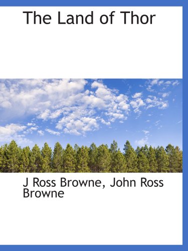 The Land of Thor (9781113787309) by Browne, John Ross; Browne, J Ross