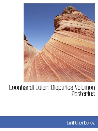 Stock image for Leonhardi Euleri Dioptrica Volumen Posterius for sale by Revaluation Books