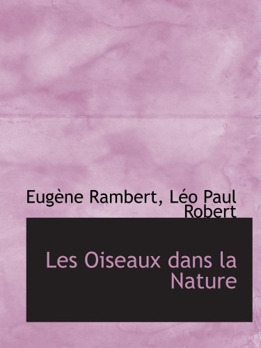 9781113792952: Les Oiseaux dans la Nature