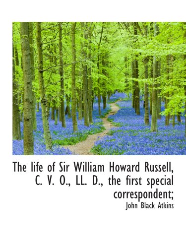 Imagen de archivo de The life of Sir William Howard Russell, C. V. O., LL. D., the first special correspondent; a la venta por Revaluation Books