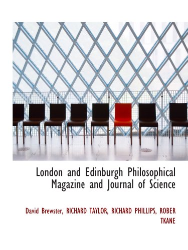 London and Edinburgh Philosophical Magazine and Journal of Science (9781113808318) by Brewster, David