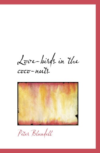 Stock image for Love-birds in the coco-nuts for sale by Revaluation Books