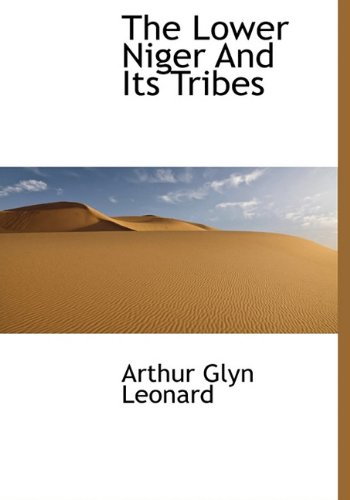 The Lower Niger And Its Tribes - Leonard, Arthur Glyn