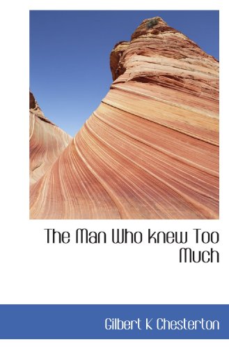 The Man Who knew Too Much (9781113815750) by Chesterton, Gilbert K