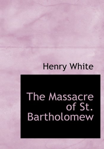9781113818188: The Massacre of St. Bartholomew