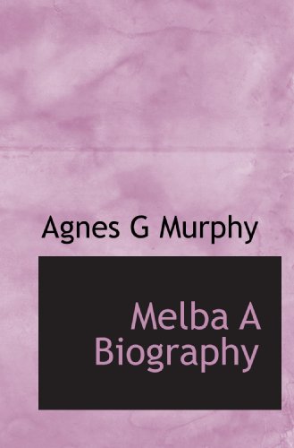 Imagen de archivo de Melba A Biography a la venta por Revaluation Books