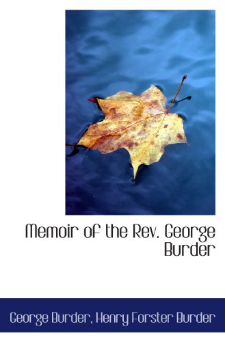 Memoir of the Rev. George Burder (9781113821089) by Burder, George