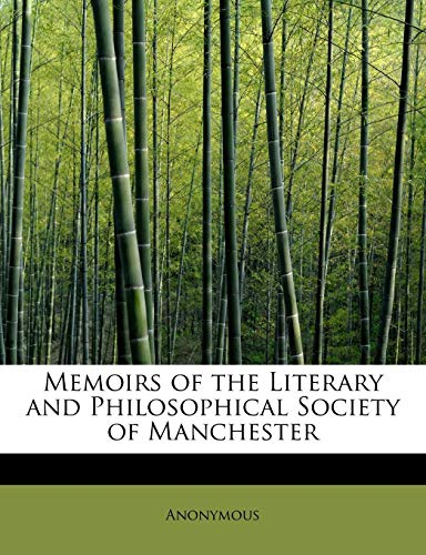 Memoirs of the Literary and Philosophical Society of Manchester - Anonymous