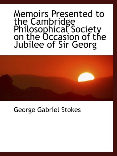 9781113822666: Memoirs Presented to the Cambridge Philosophical Society on the Occasion of the Jubilee of Sir Georg