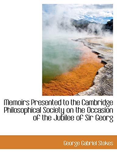 9781113822703: Memoirs Presented to the Cambridge Philosophical Society on the Occasion of the Jubilee of Sir Georg