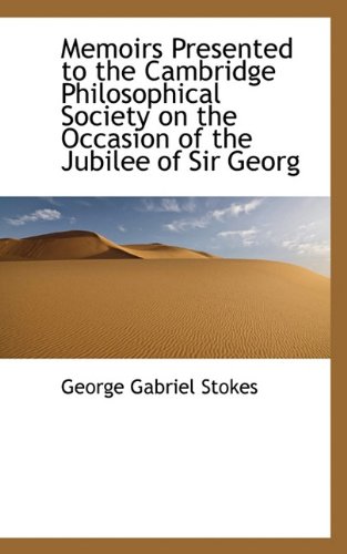 9781113822727: Memoirs Presented to the Cambridge Philosophical Society on the Occasion of the Jubilee of Sir Georg