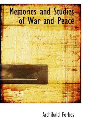 Memories and Studies of War and Peace (9781113824189) by Forbes, Archibald