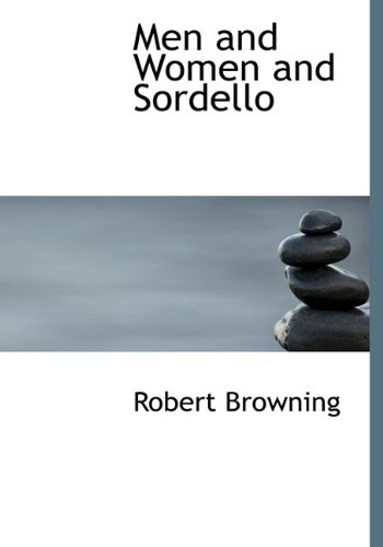 Men and Women and Sordello (9781113825186) by Browning, Robert