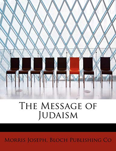 The Message of Judaism (9781113825575) by Joseph, Morris; BADDATA