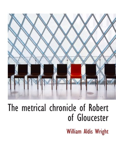 The metrical chronicle of Robert of Gloucester (9781113826398) by Wright, William Aldis
