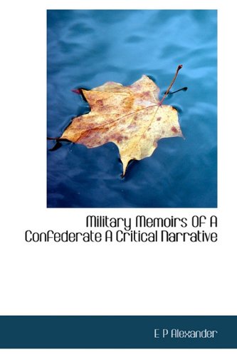Stock image for Military Memoirs of a Confederate A Critical Narrative for sale by Chequamegon Books