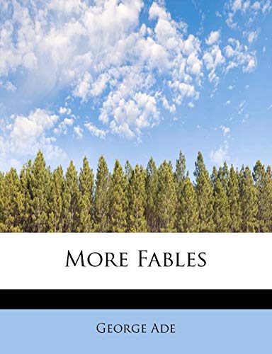 More Fables - George Ade