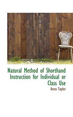 Natural Method of Shorthand Instruction for Individual or Class Use - Taylor, Anna