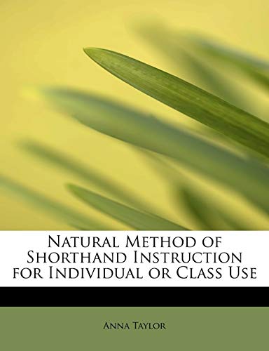 Natural Method of Shorthand Instruction for Individual or Class Use - Anna Taylor