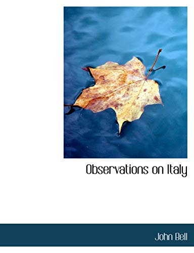 Observations on Italy (9781113851093) by Bell, John