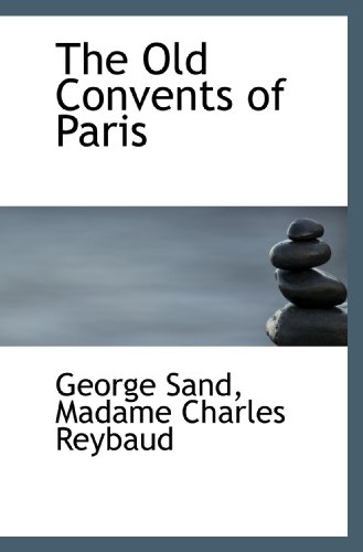 The Old Convents of Paris (9781113853103) by Sand, George