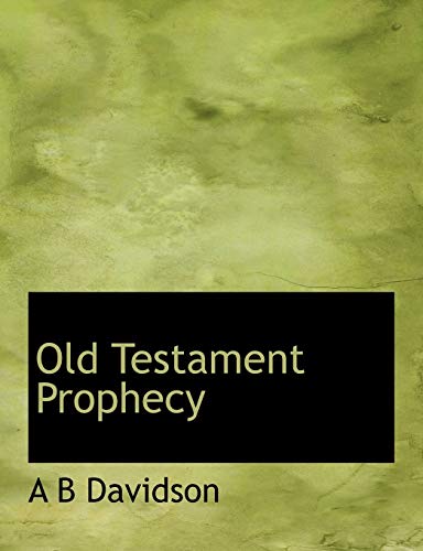 Old Testament Prophecy (9781113854865) by Davidson, A B