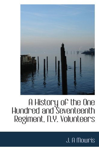 Beispielbild fr A History of the One Hundred and Seventeenth Regiment, N.Y. Volunteers zum Verkauf von Revaluation Books