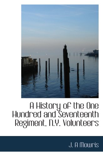 Stock image for A History of the One Hundred and Seventeenth Regiment, N.Y. Volunteers for sale by Revaluation Books